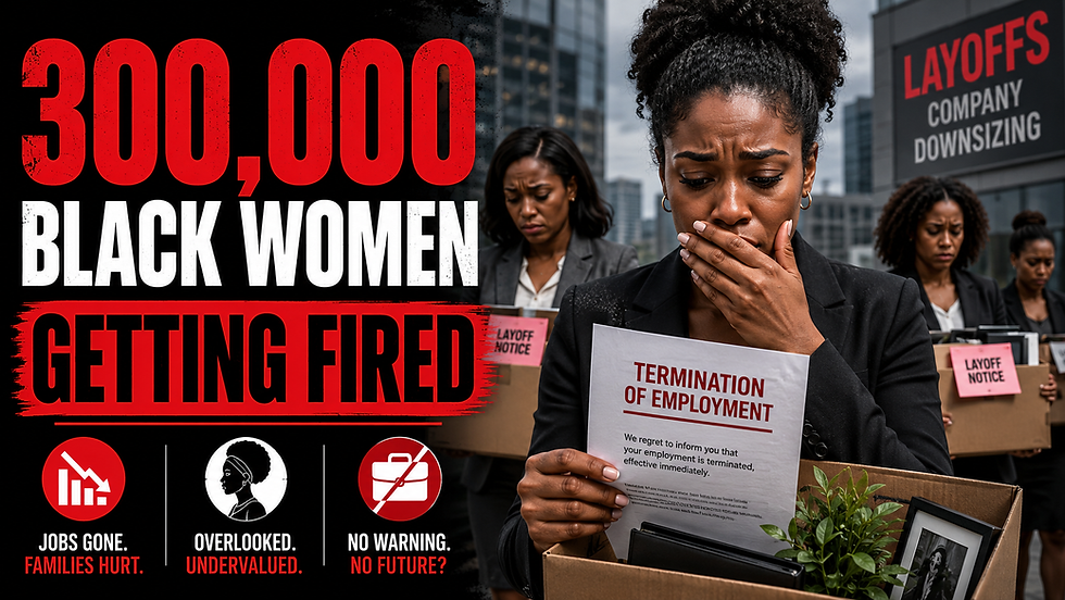 Black women hold layoff notices in a city office scene; one reads termination letter. Bold text says 300,000 Black women getting fired.