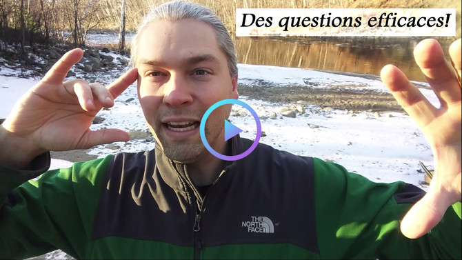 Des questions efficaces!