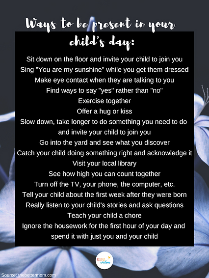 ways to be present in your childs day
