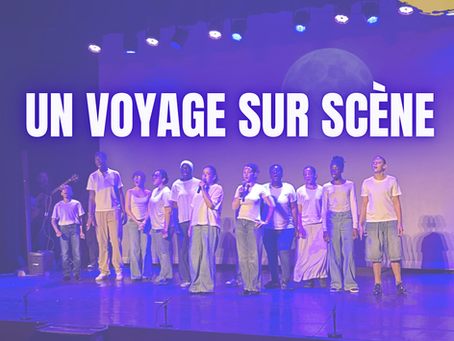 "Un voyage sur scène"🎬