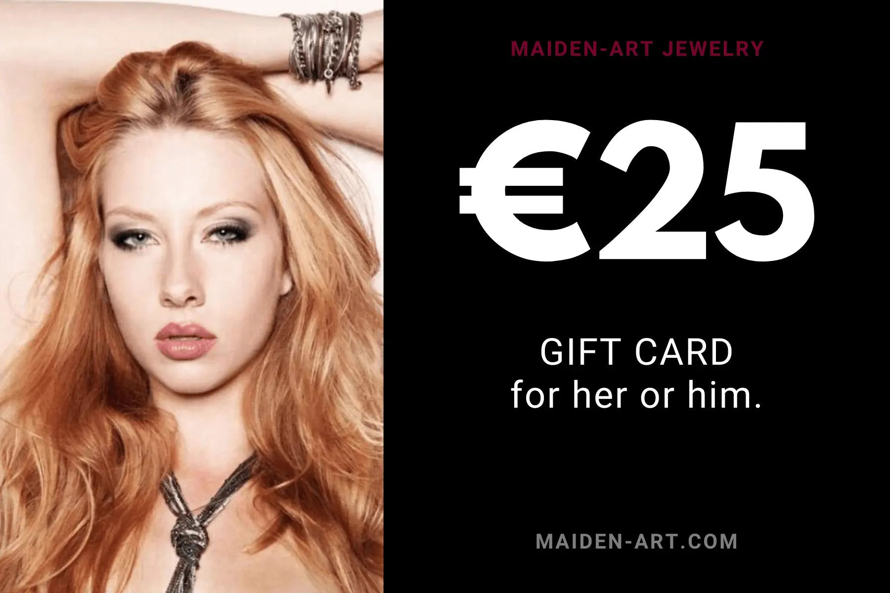 Maiden-Art Jewelry 25 Gift Card for her or him