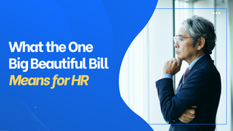 What the One Big Beautiful Bill Means for HR