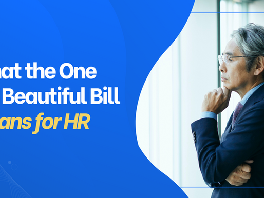 What the One Big Beautiful Bill Means for HR