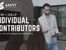 How I help Individual Contributors Level up for Manager positions in 30 Days or Less.