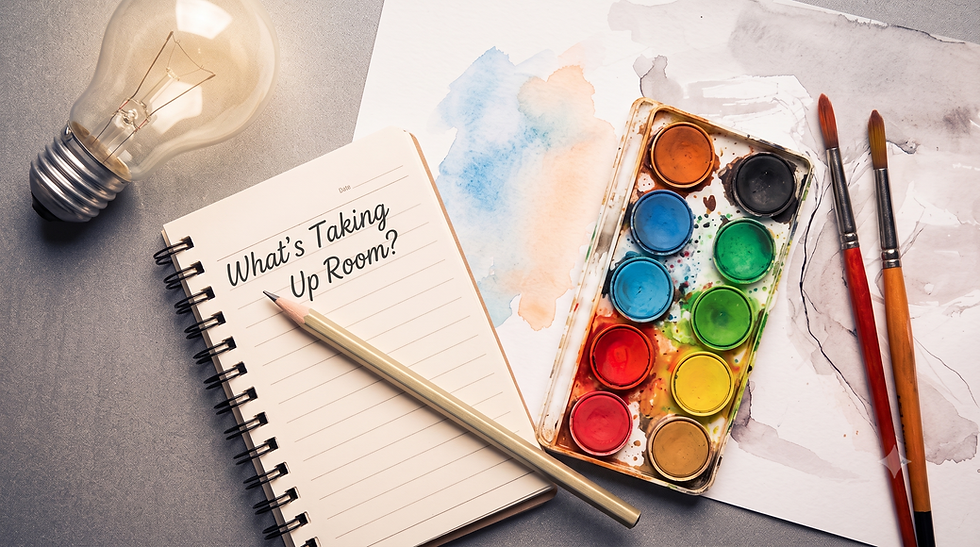 What’s Taking Up Room? (A Half-Day Guided Writing + Painting Experience)