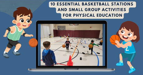 Basketball Stations: 10 Essential Drills and Small Group Activities for Elementary PE