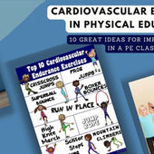 Cardio in PE: 10 Great Ideas for Implementing Cardiovascular Endurance Exercises and Activities in Physical Education Classes