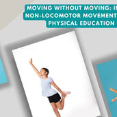 Exploring Non Locomotor Movements: A Comprehensive Guide to Teaching Non Locomotor Skills in PE