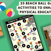 Beach Ball Games: Spice Up Your Physical Education Classes with These 25 Activities