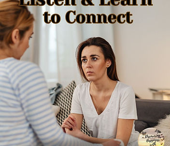 Listen and learn to connect
