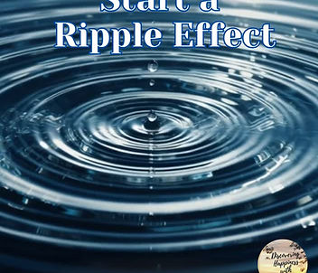 Start a Ripple Effect