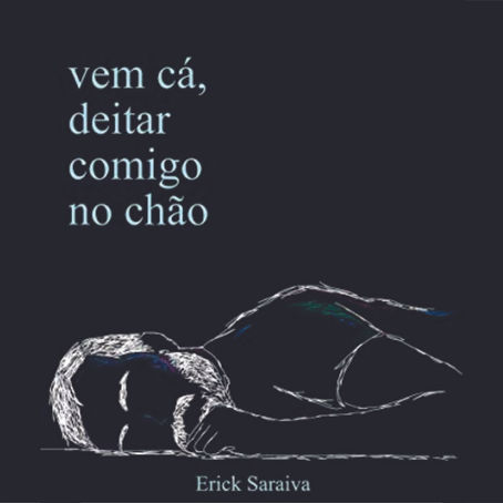 Vem cá, deitar comigo no chão.