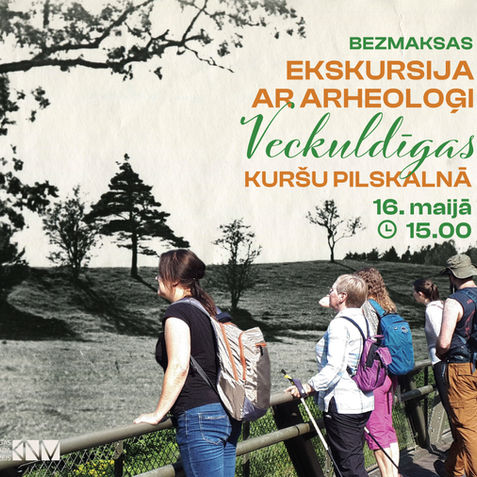 EKSKURSIJA AR ARHEOLOĢI VECKULDĪGAS KURŠU PILSKALNĀ