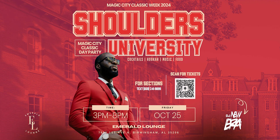 Shoulders University- Magic City Classic Day Party