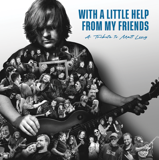 “With a Little Help From My Friends" A Tribute to Matt Long album review: The Blues Community celebrates the songs of Matt Long.