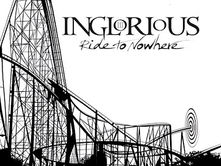 INGLORIOUS
RIDE TO NOWHERE ALBUM REVIEW