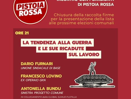 AL CIRCOLO ARCI FORNACI UN INCONTRO SU GUERRA, LAVORO E INFORMAZIONE PROMOSSO DA PISTOIA ROSSA