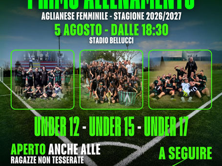 AL VIA LA STAGIONE 2026/2027: PRIMO ALLENAMENTO E PRESENTAZIONE DELLO STAFF TECNICO DELL' AM AGLIANESE FEMMINILE
