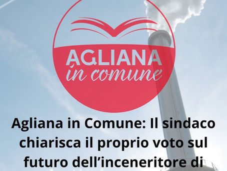 AGLIANA IN COMUNE CHIEDE CHIAREZZA SUL PIANO D'AMBITO E SUL FUTURO DELL'INCENERITORE DI MONTALE