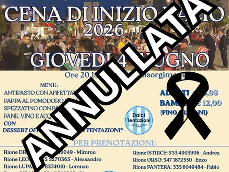 quarrata. ANNULLATA LA CENA DEI RIONI DEL 4 GIUGNO: DECISIONE NEL SEGNO DEL LUTTO CITTADINO