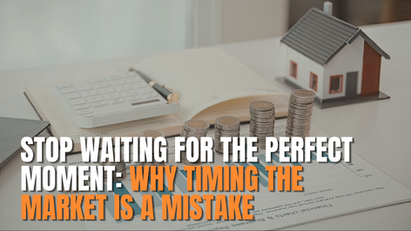 Stop Waiting for the Perfect Moment: Why Timing the Market Is a Mistake