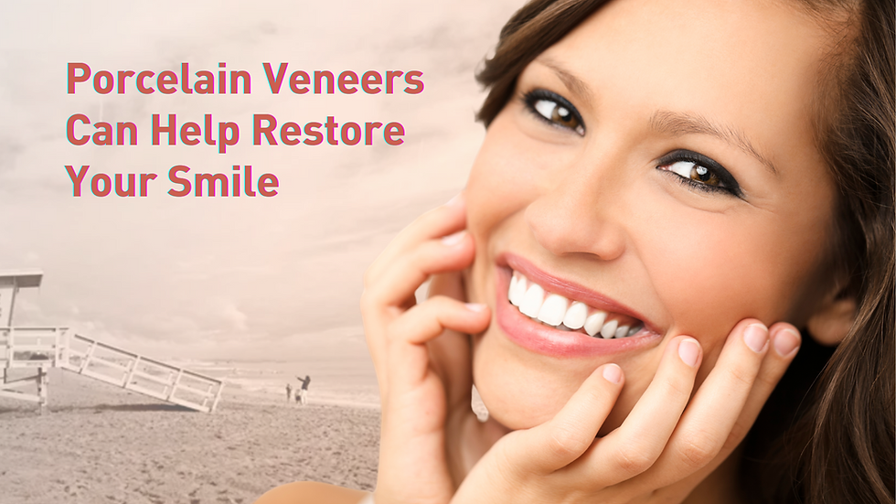 Porcelain Veneers Can Help Restore Your Smile