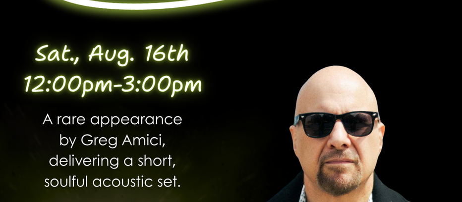 Greg Amici LIVE! Sat Aug 16th