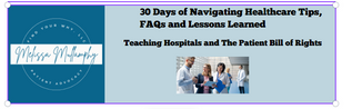 Teaching Hospital and Students Day 1 of 30, Lessons Learned, FAQs and Navigating Healthcare