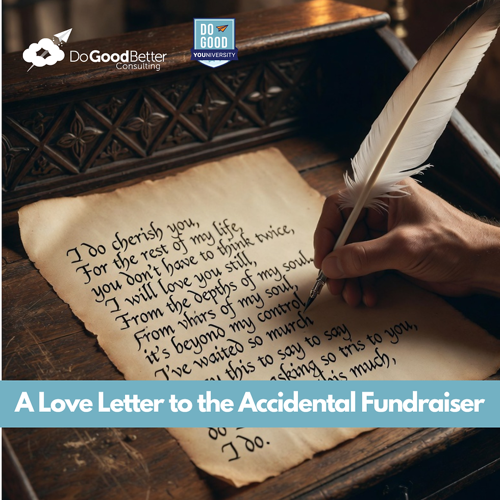 A Love Letter to the Accidental Fundraisers.