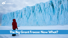 The Big Grant Freeze: Don’t Panic. Do This Instead.
