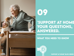 09. 'Support At Home' Your Questions, Answered. 