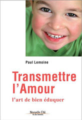 Transmettre l'Amour, l'art de bien éduquer