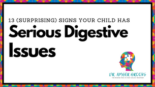 13 (Surprising) Signs a Child Has Serious Digestive Issues
