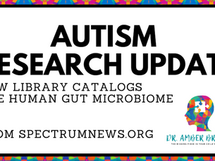 Autism Research Update: New Library Catalogs the Human Gut Microbiome
