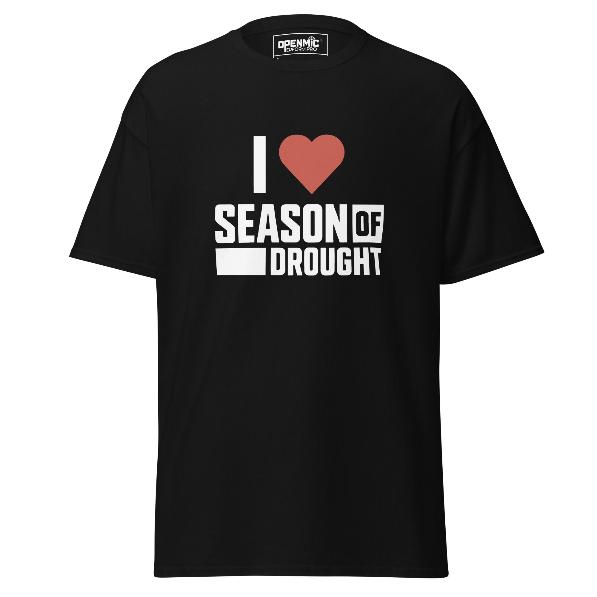 "I Love Season of Drought" Unisex Classic tee