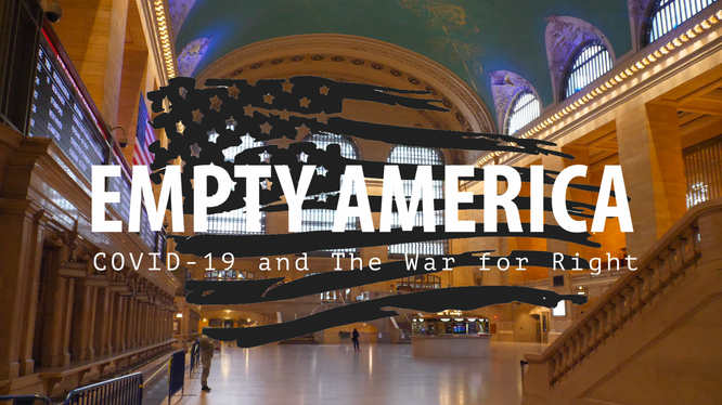 New documentary, 'Empty America: COVID-19 and the War for Right'.