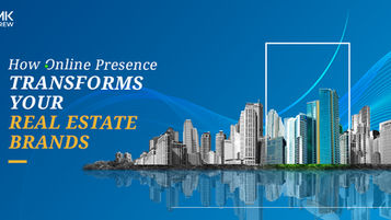 How Online Presence Transforms Your Real Estate Brand