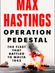 Operation Pedestal, Max Hastings