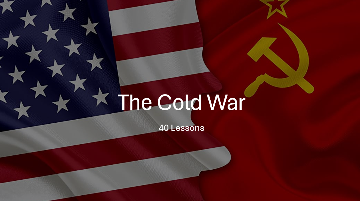 The Cold War - 40 Lessons