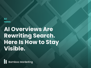 AI Overviews Are Rewriting Search. Here Is How to Stay Visible.