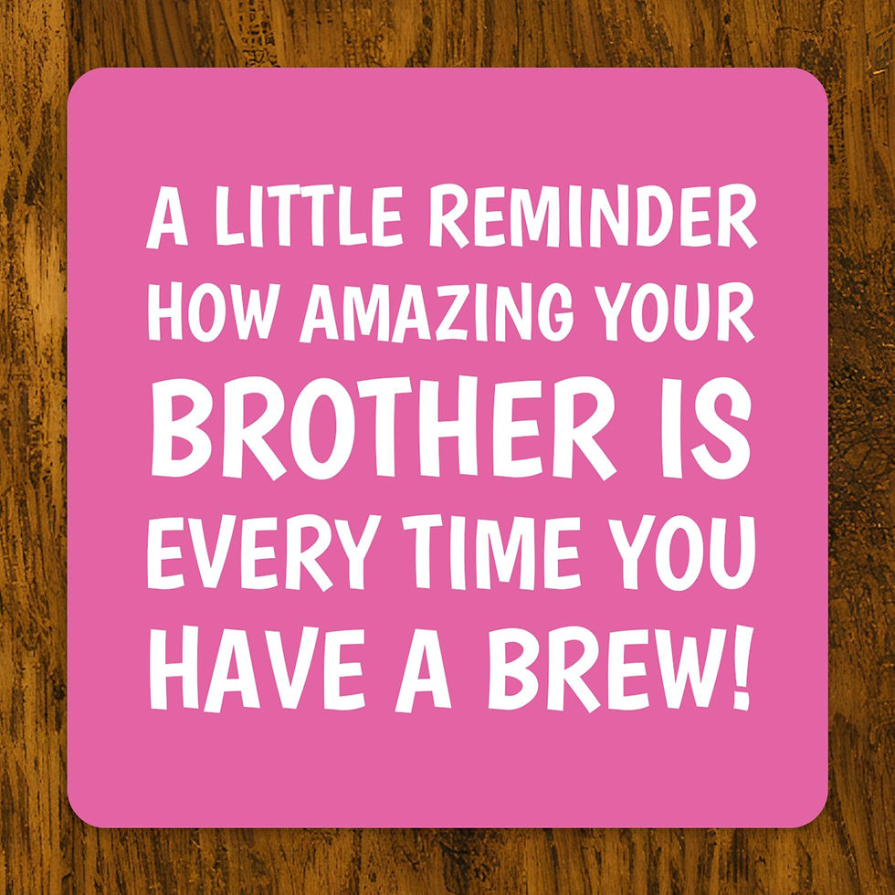 Thumbnail: A Little Reminder How Amazing Your Brother Is Coaster – For Sister