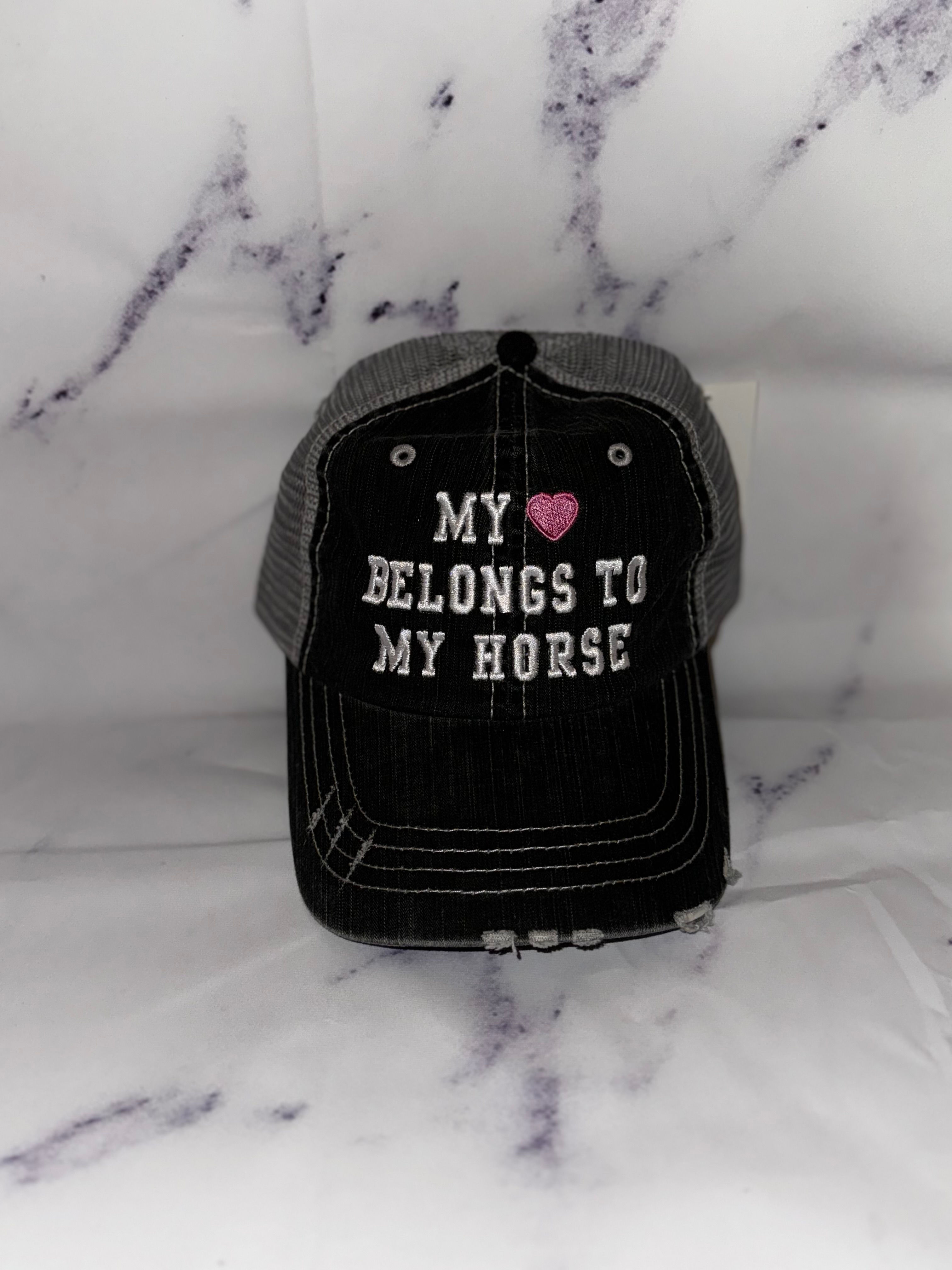 "My Heart Belongs To My Horse" Hat