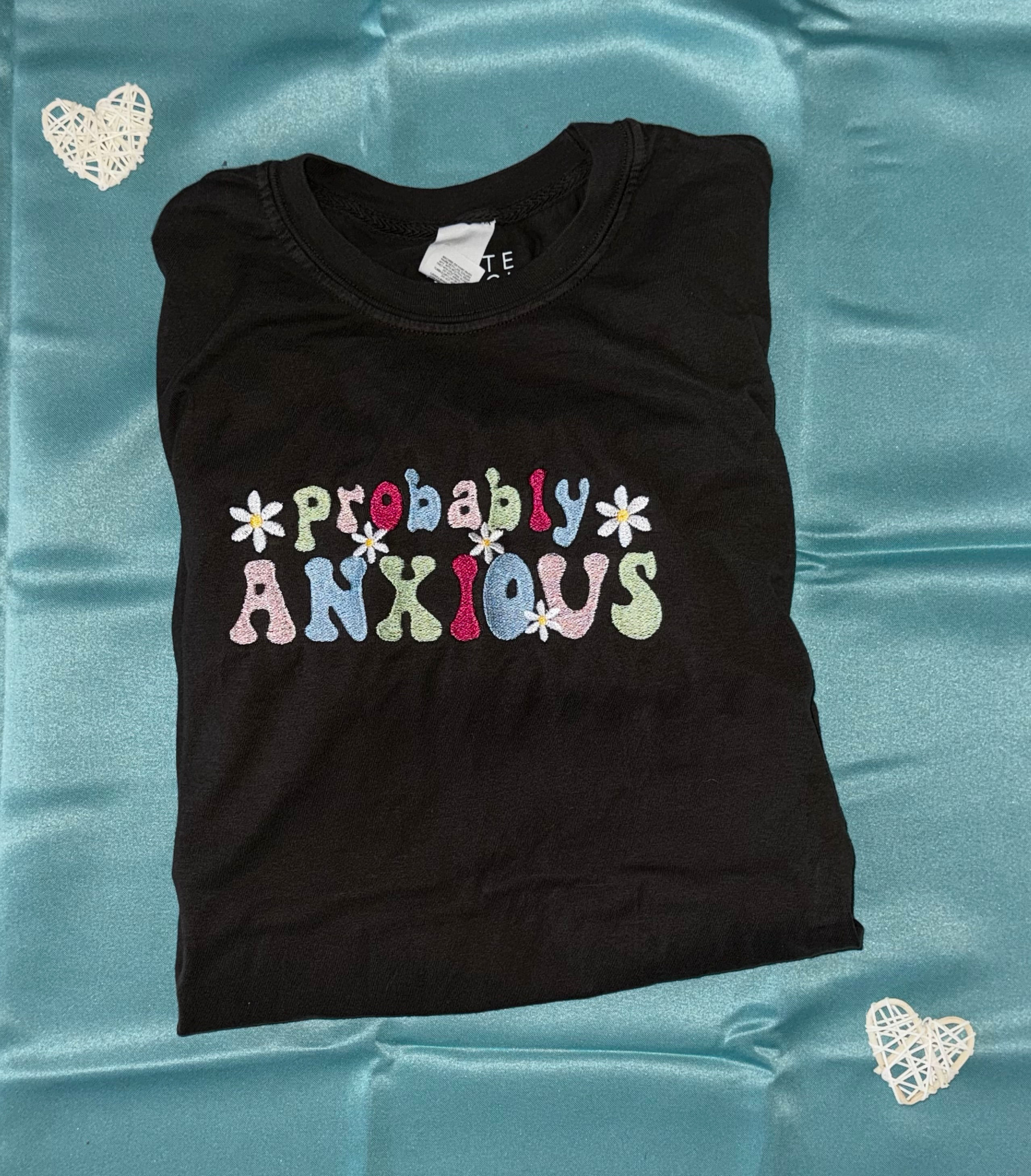 "Probably Anxious" Embroidered Tee