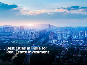 Top 5 Emerging Cities in India for Real Estate Investment in 2025
