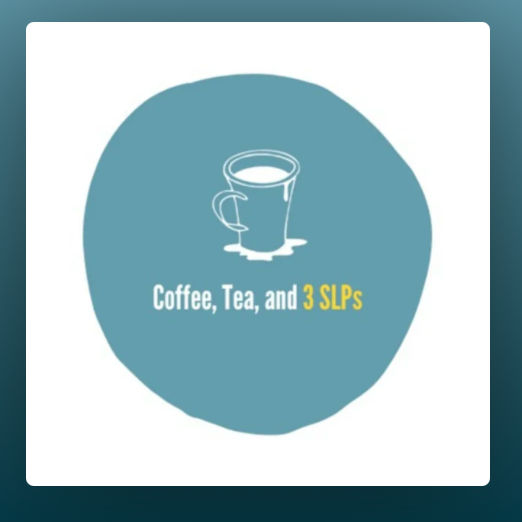 Featured on SLP podcast: Coffee, Tea, and SLPs!