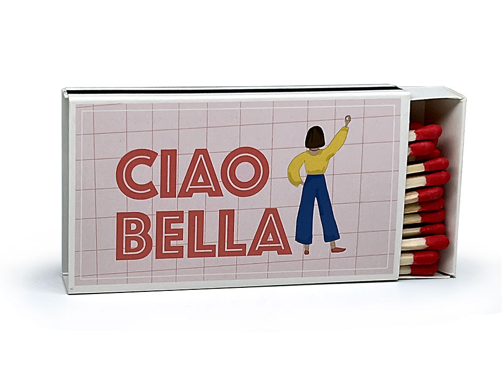 CIAO BELLA | Streichhölzer