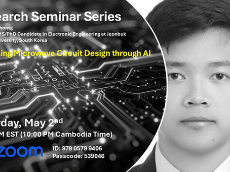 Do You Want to Know Microchips that Run Your Phone and Drive AI, Join Us for A Weekly Research Seminar by Palaystint Thorng