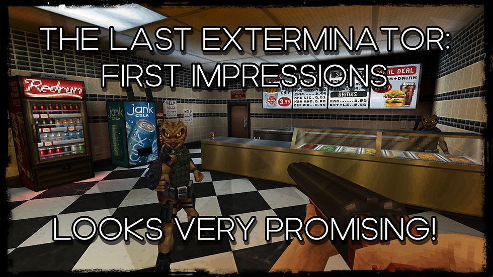 (Mini First Impressions) The Last Exterminator