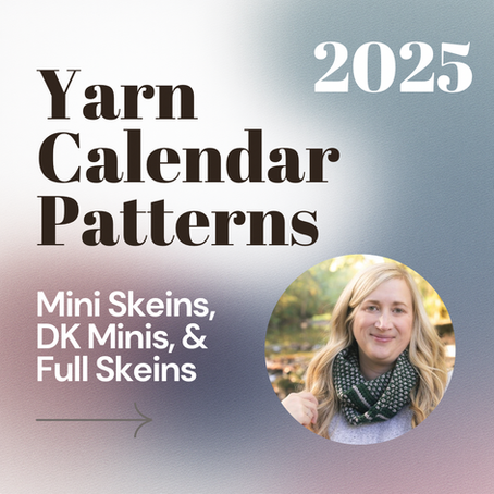 8 Patterns for Yarn/Advent Calendars: Mini Skeins & Full Skeins