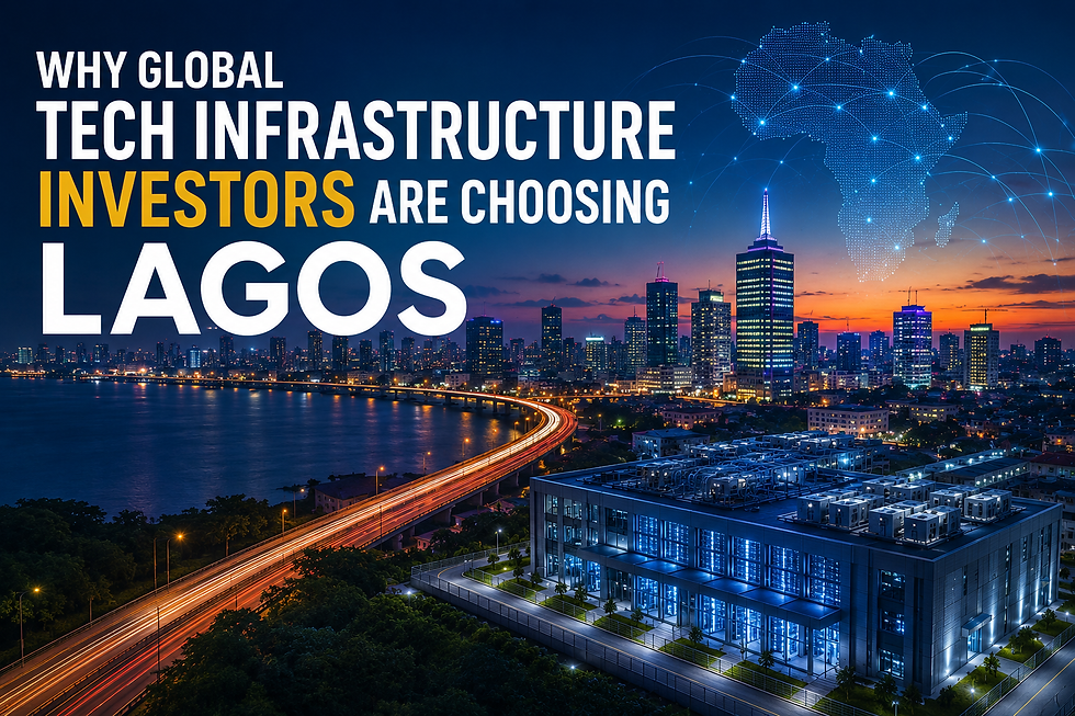 Why Global Tech Infrastructure Investors Are Choosing Lagos